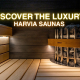 Discover the Luxury of Harvia Saunas and Steam Rooms